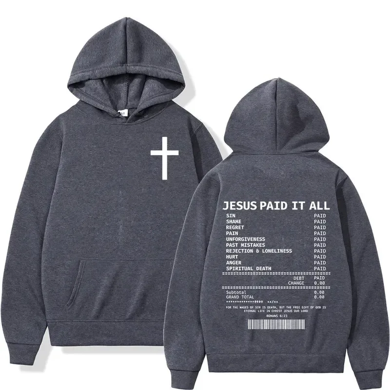 2025 Christian Jesus Paid It All Hoodies Men Women Hip Hop Oversized Pullover Sweatshirts Bible Verse Vintage Clothing