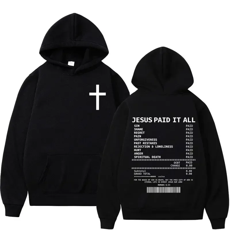 2025 Christian Jesus Paid It All Hoodies Men Women Hip Hop Oversized Pullover Sweatshirts Bible Verse Vintage Clothing
