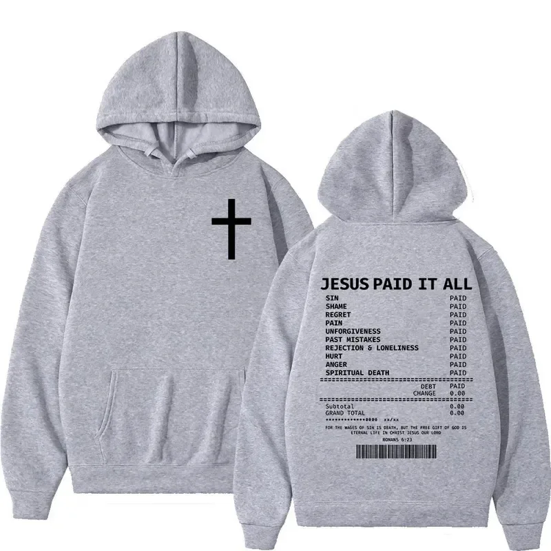 2025 Christian Jesus Paid It All Hoodies Men Women Hip Hop Oversized Pullover Sweatshirts Bible Verse Vintage Clothing