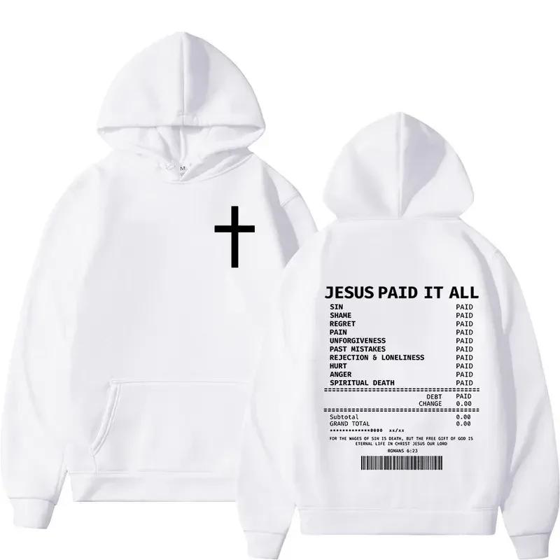 2025 Christian Jesus Paid It All Hoodies Men Women Hip Hop Oversized Pullover Sweatshirts Bible Verse Vintage Clothing