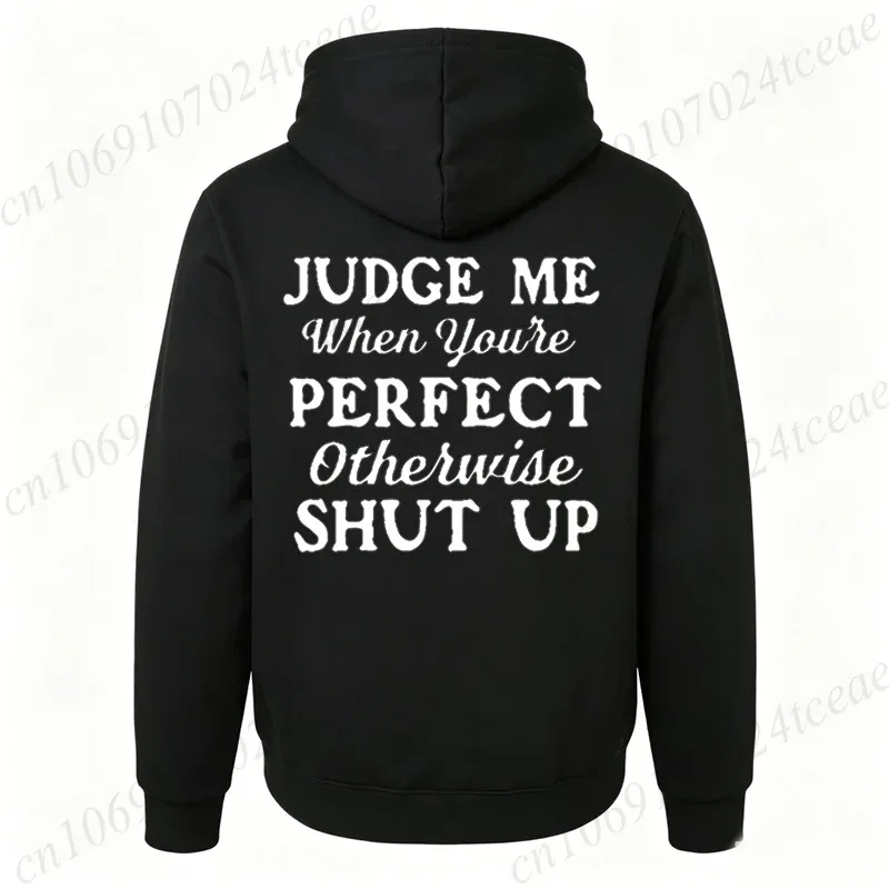 Attitude Slogan Gift Men's Woemn Hoodies Judge Me When You're Perfect Print Sweatshirts Sarcastic Quote Graphic Hooded Tracksuit — image 12