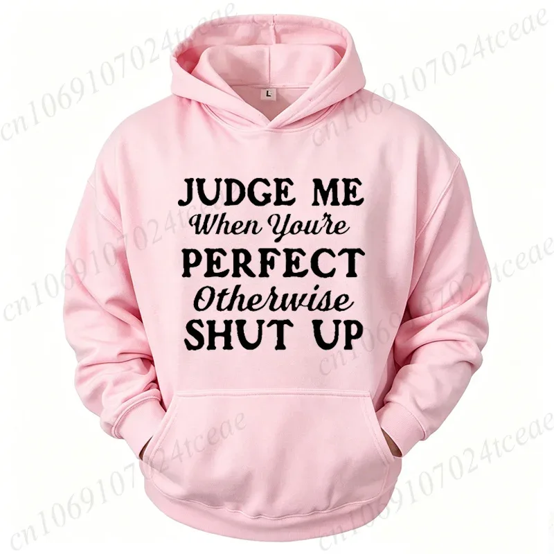 Attitude Slogan Gift Men's Woemn Hoodies Judge Me When You're Perfect Print Sweatshirts Sarcastic Quote Graphic Hooded Tracksuit — image 2