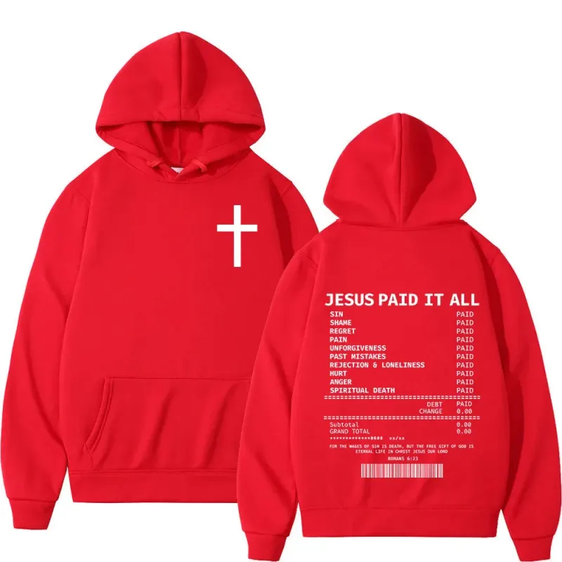 2025 Christian Jesus Paid It All Hoodies Men Women Hip Hop Oversized Pullover Sweatshirts Bible Verse Vintage Clothing