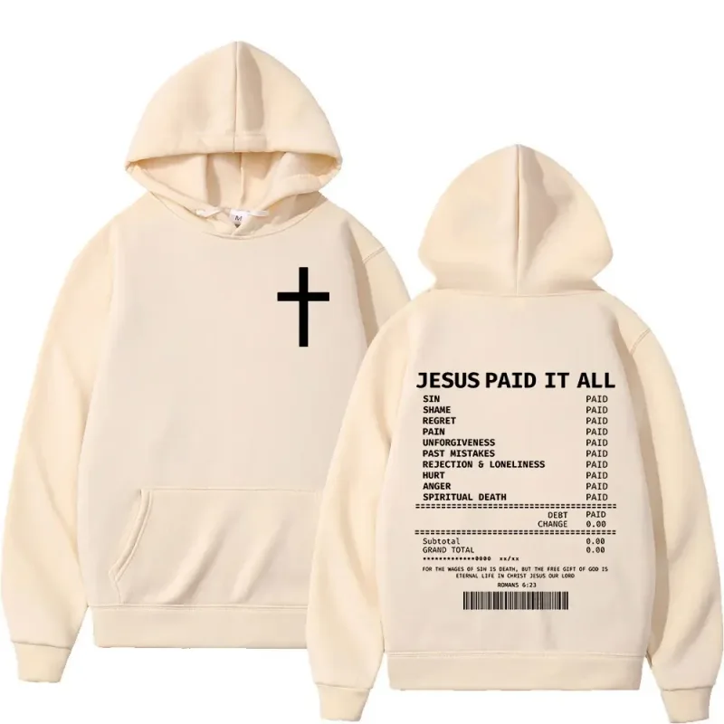 2025 Christian Jesus Paid It All Hoodies Men Women Hip Hop Oversized Pullover Sweatshirts Bible Verse Vintage Clothing