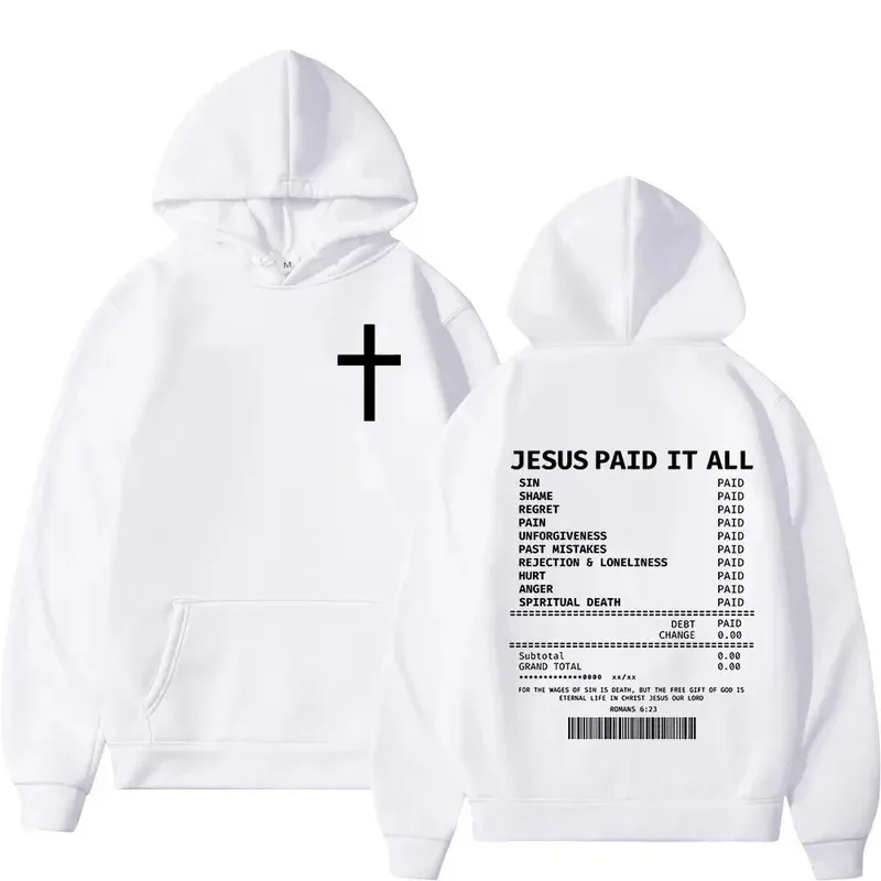 2025 Christian Jesus Paid It All Hoodies Men Women Hip Hop Oversized Pullover Sweatshirts Bible Verse Vintage Clothing