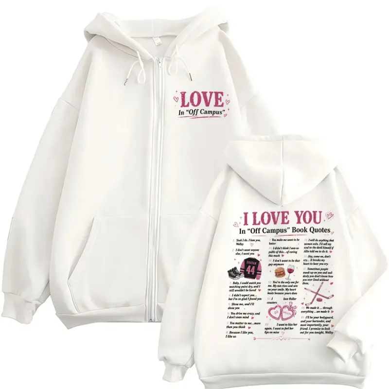 Off Campus TV Series Zipper Hoodies I Love You In Off Campus Book Quotes Men Women Casual Fashion Zip Up Hooded Sweatshirts Coat