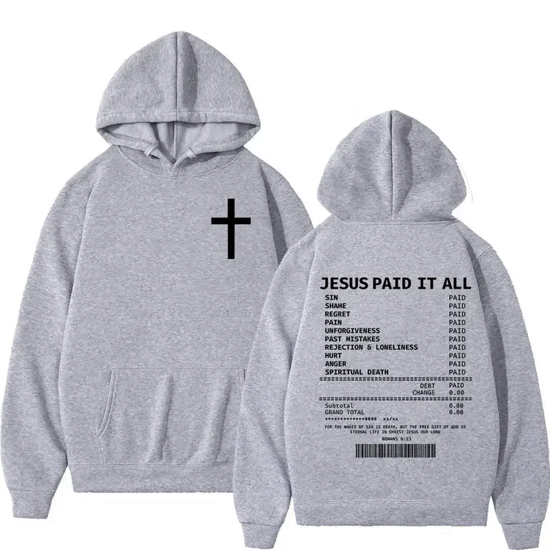 2025 Christian Jesus Paid It All Hoodies Men Women Hip Hop Oversized Pullover Sweatshirts Bible Verse Vintage Clothing